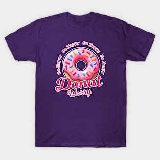 Funny Donut Worry Be Happy T-Shirt